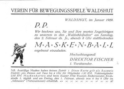 Maskenball statt Fussball
Aus den 20er Jahren haben wir eine Einladung zu einer Fasnachtsveranstaltung des VfB Waldshut. Man beachte die gediegene Formulierung.
